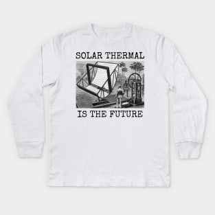 SOLAR THERMAL IS THE FUTURE Kids Long Sleeve T-Shirt